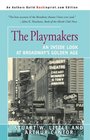 The Playmakers An Inside Look at Broadway's Golden Age
