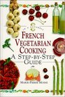 French Vegetarian Cooking A StepByStep Guide