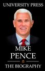 Mike Pence Book The Biography of Mike Pence