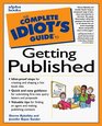 Complete Idiot's Guide to GETTING PUBLISHED