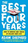 The Best Four Years How to Survive and Thrive in College