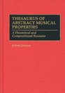 Thesaurus of Abstract Musical Properties A Theoretical and Compositional Resource