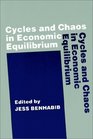 Cycles and Chaos in Economic Equilibrium