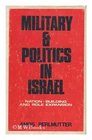 Military and Politics in Israel 194867 NationBuilding and Role Expansion