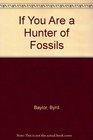 If You Are a Hunter of Fossils
