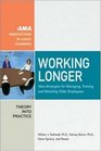 Working Longer New Strategies for Managing Training and Retaining Older Employees