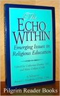 The Echo Within Emerging Issues in Religious Education