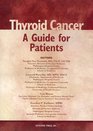 Thyroid Cancer A Guide for Patients