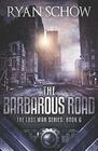 The Barbarous Road A PostApocalyptic EMP Survivor Thriller