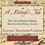 A Midwife's Tale The Life of Martha Ballard Based on Her Diary 17851812