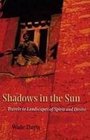 Shadows in the Sun Travels to Landscapes of Spirit and Desire