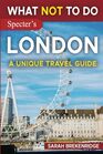 What Not To Do  London  Plan your travel with Insider Tips Travel confidently Avoid Common Mistakes and indulge in Art  and nature