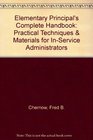 Elementary Principal's Complete Handbook Practical Techniques  Materials for InService Administrators