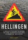 Hellingen A Road Cyclist's Guide to Belgium's Greatest Cycling Climbs