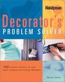 The Decorators Problem Solver 100 CREATIVE ANSWERS TO YOUR MOST COMMON DECORATING DILEMNAS