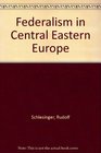 Federalism in Central and Eastern Europe