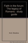 Faith in the forum The legacy of Romans  study guide