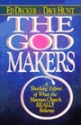 The God Makers A Shocking Expose of What the Mormon Church Really Believes