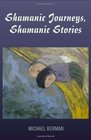 Shamanic Journeys Shamanic Stories