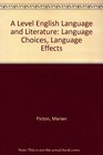 A Level English Language and Literature Language Choices Language Effects