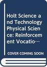 Holt Science and Technology Physical Science Reinforcement Vocational Worksheets