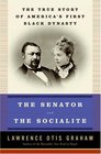 The Senator and the Socialite  The True Story of America's First Black Dynasty