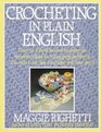 Crocheting in Plain English  Easytofollow lessons in patterns Sensible solutions to nagging problems The only book any crocheter will ever Need
