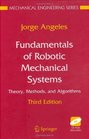 Fundamentals of Robotic Mechanical Systems Theory Methods and Algorithms