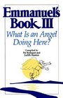 Emmanuel's Book III  What Is an Angel Doing Here