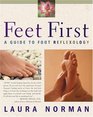 Feet First A Guide to Foot Reflexology