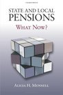 State and Local Pensions What Now