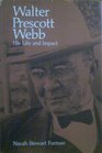 Walter Prescott Webb His life and impact