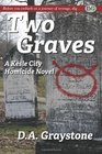 Two Graves: A Kesle City Homicide Novel