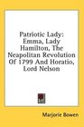 Patriotic Lady Emma Lady Hamilton The Neapolitan Revolution Of 1799 And Horatio Lord Nelson