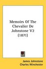 Memoirs Of The Chevalier De Johnstone V2