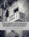 Teaching Students Romeo and Juliet A Teacher's Guide to Shakespeare's Play