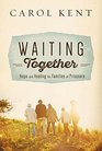 Waiting Together Hope and Healing for Families of Prisoners