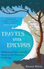 Travels with Epicurus Meditations from a Greek Island on the Pleasures of Old Age
