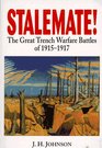 Stalemate The Great Trench Warfare Battles of 19151917