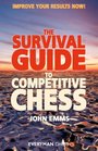 The Survival Guide to Competitive Chess  Improve Your Results Now