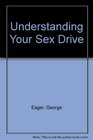 Understanding Your Sex Drive