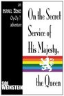 On the Secret Service of His Majesty the Queen