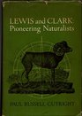 Lewis and Clark Pioneering Naturalists