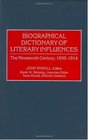 Biographical Dictionary of Literary Influences The Nineteenth Century 18001914