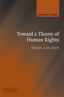Toward a Theory of Human Rights Religion Law Courts