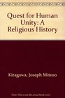Quest for Human Unity A Religious History