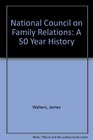 National Council on Family Relations A 50 Year History