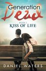 Generation Dead Book 2 Kiss of Life