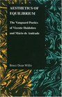 Aesthetics of Equilibrium The Vanguard Poetics of Vicente Huidobro and Mario de Andrade