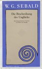 Die Beschreibung des Unglucks Zur osterreichischen Literatur von Stifter bis Handke